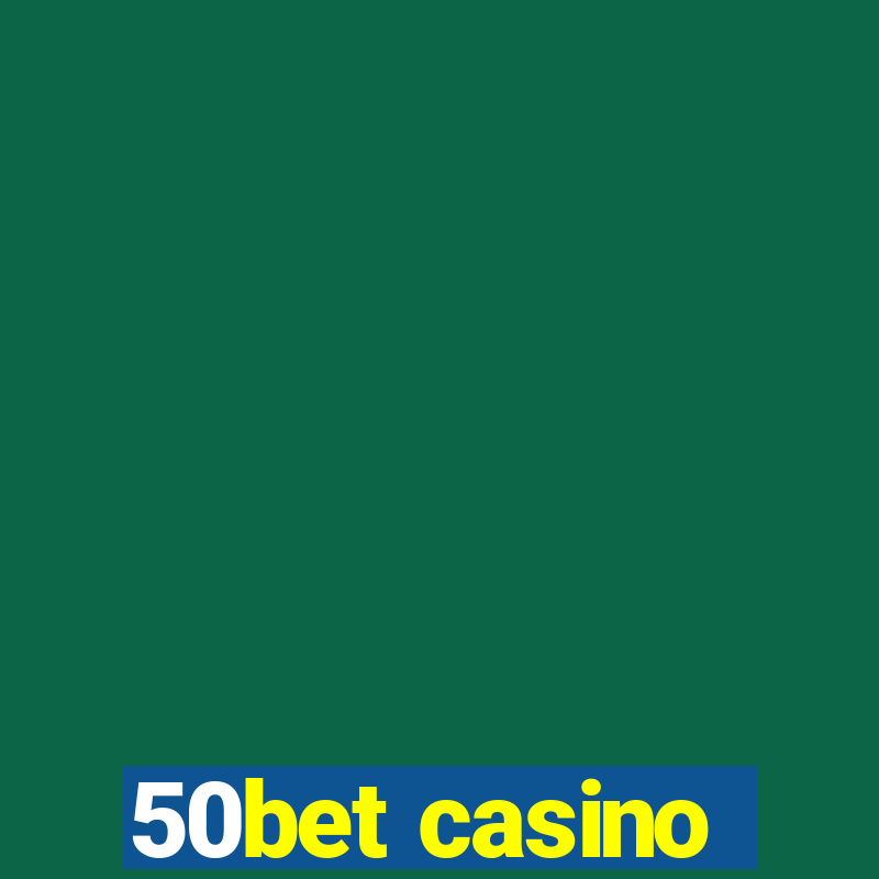 50bet casino